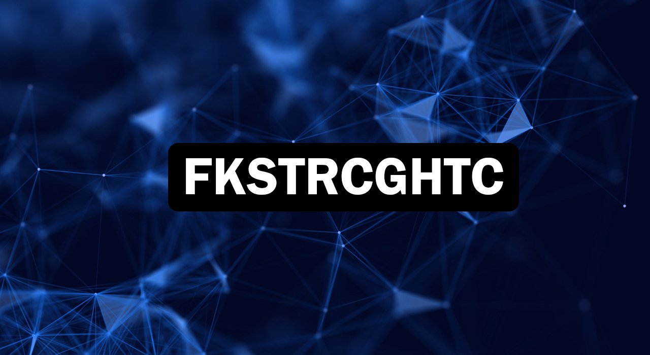 Fkstrcghtc