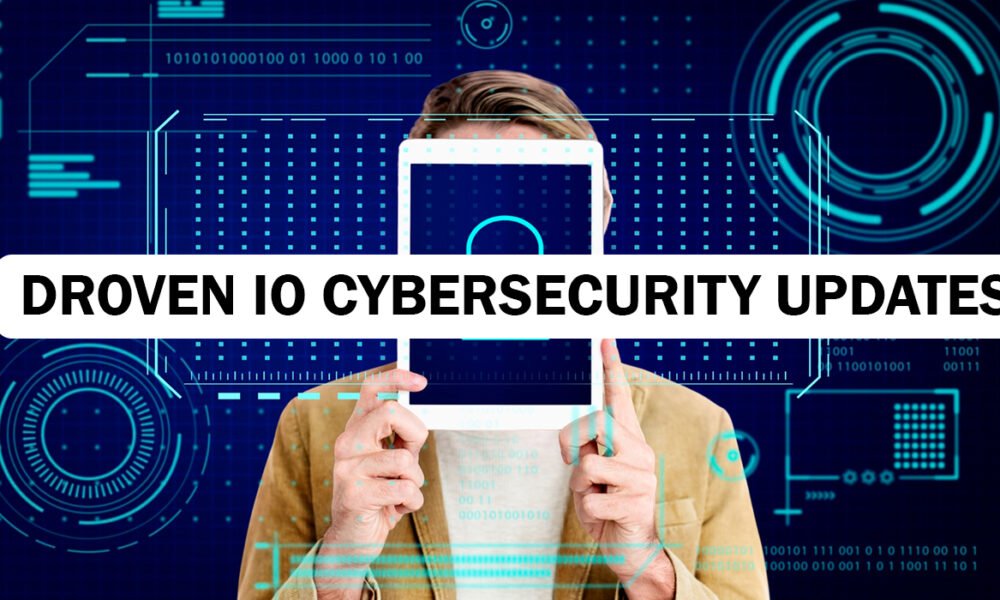 Droven IO Cybersecurity Updates