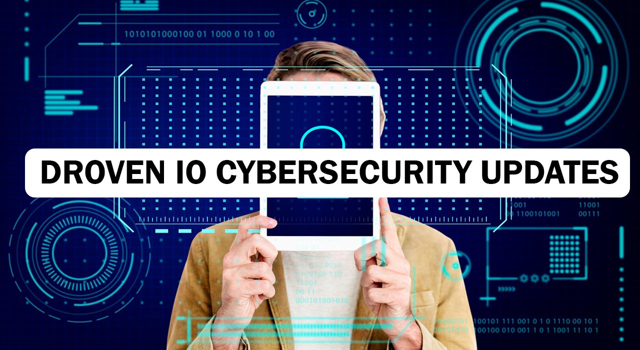 Droven IO Cybersecurity Updates