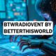 BTWRadiovent by BetterThisWorld